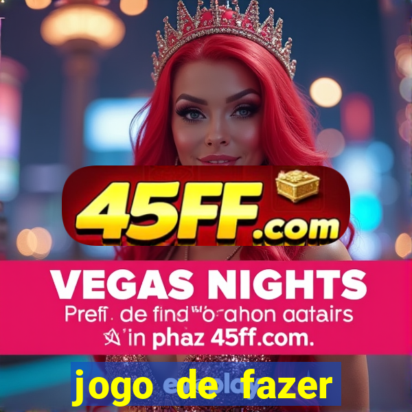 jogo de fazer dinheiro falso